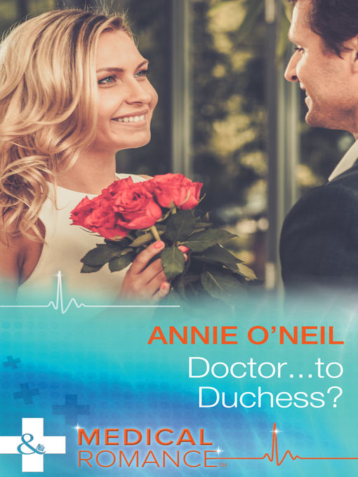 Title details for Doctor...To Duchess? by Annie O'Neil - Available